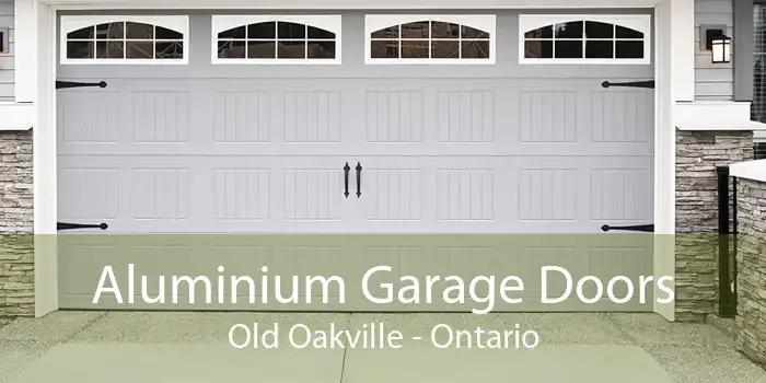 Aluminium Garage Doors Old Oakville - Ontario
