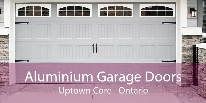 Aluminium Garage Doors Uptown Core - Ontario