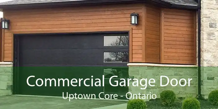 Commercial Garage Door Uptown Core - Ontario