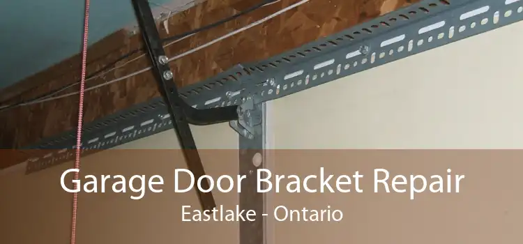 Garage Door Bracket Repair Eastlake - Ontario