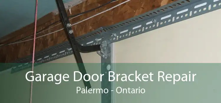 Garage Door Bracket Repair Palermo - Ontario