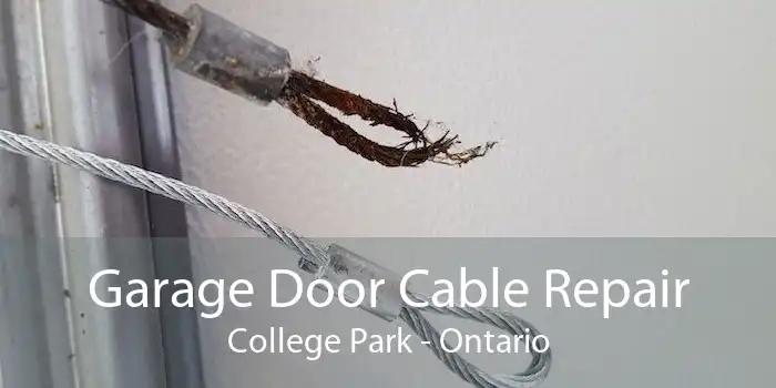 Garage Door Cable Repair College Park - Ontario