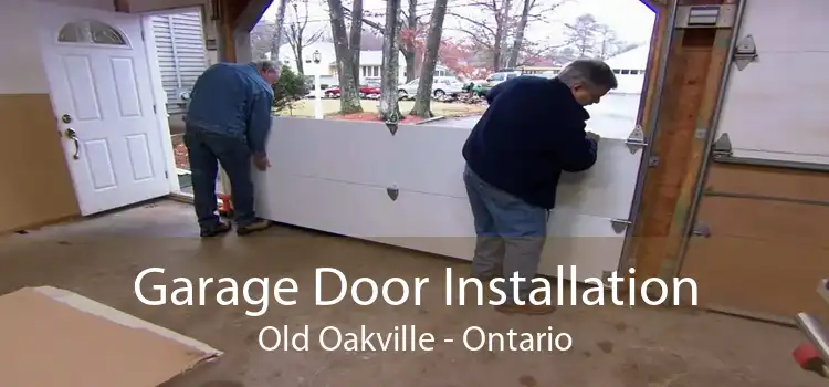 Garage Door Installation Old Oakville - Ontario