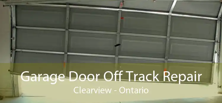 Garage Door Off Track Repair Clearview - Ontario