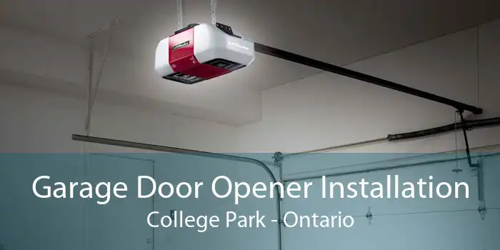 Garage Door Opener Installation College Park - Ontario