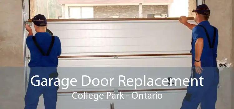 Garage Door Replacement College Park - Ontario
