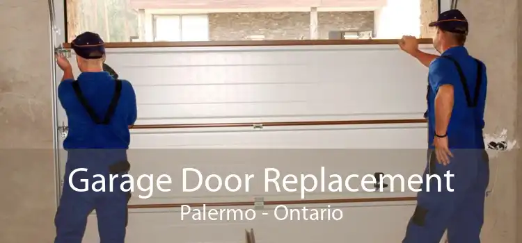 Garage Door Replacement Palermo - Ontario