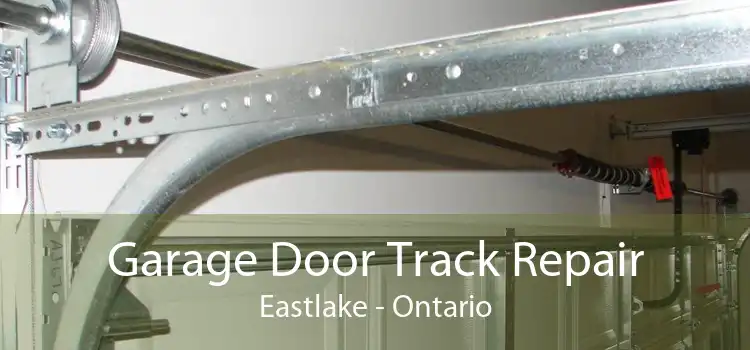 Garage Door Track Repair Eastlake - Ontario