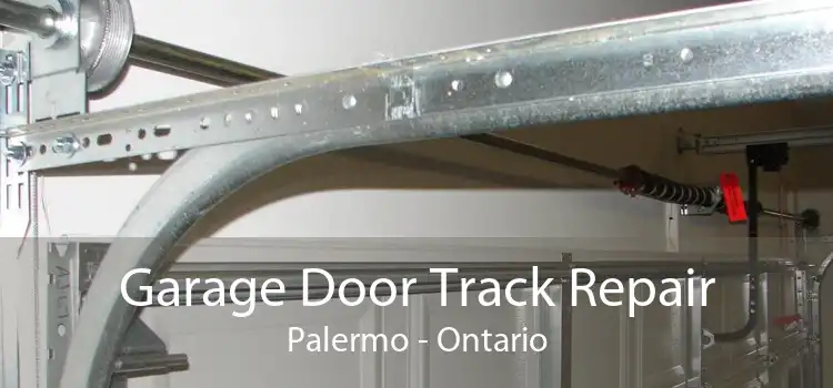 Garage Door Track Repair Palermo - Ontario