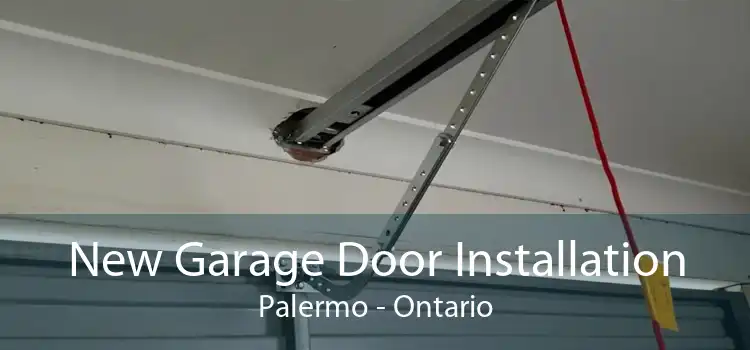New Garage Door Installation Palermo - Ontario