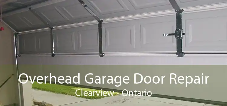 Overhead Garage Door Repair Clearview - Ontario