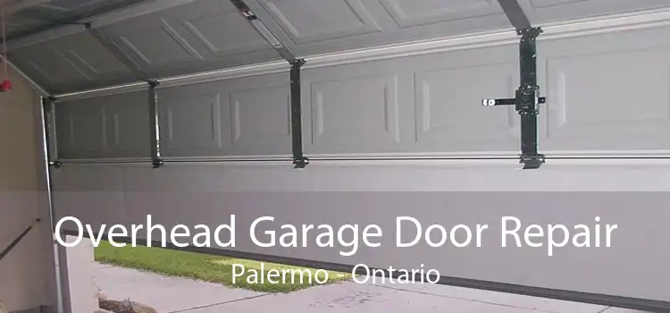 Overhead Garage Door Repair Palermo - Ontario