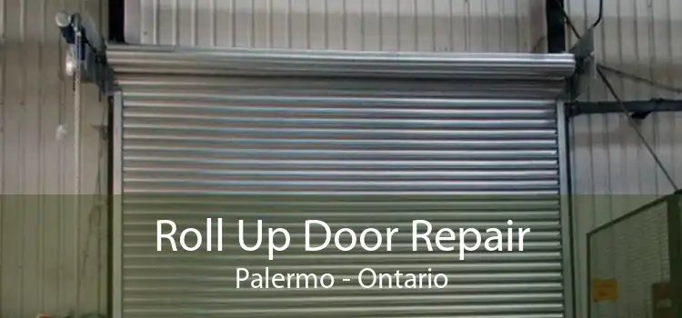 Roll Up Door Repair Palermo - Ontario