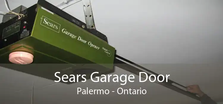 Sears Garage Door Palermo - Ontario