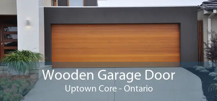 Wooden Garage Door Uptown Core - Ontario